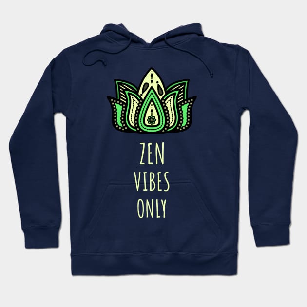 Zen Vibes Only Hoodie by bjg007